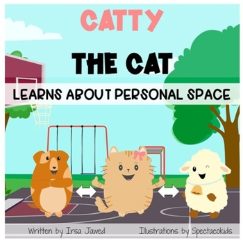 Paperback Catty The Cat learns about personal space: A social story for teaching kids toddlers and kindergarten about personal space, understanding social rules Book