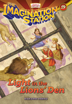Light in the Lions' Den - Book #19 of the Imagination Station