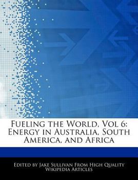 Fueling the World : Energy in Australia, South America, and Africa