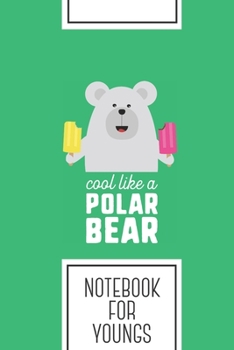 Paperback Notebook for Youngs: Lined Journal with Cool like a polar bear Design - Cool Gift for a friend or family who loves girl presents! - 6x9" - Book