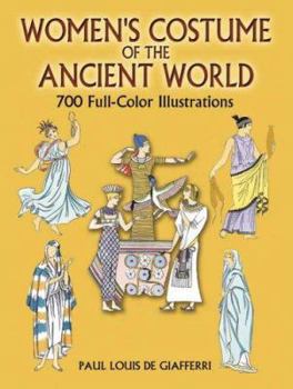 Paperback Women's Costume of the Ancient World: 700 Full-Color Illustrations Book