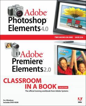 Paperback Adobe Photoshop Elements 4.0 and Premiere Elements 2.0 Classroom in a Book Collection Book