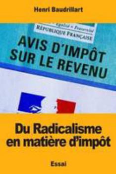 Paperback Du Radicalisme en matière d'impôt [French] Book