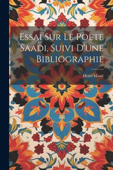 Paperback Essai sur le poète Saadi, suivi d'une bibliographie [French] Book