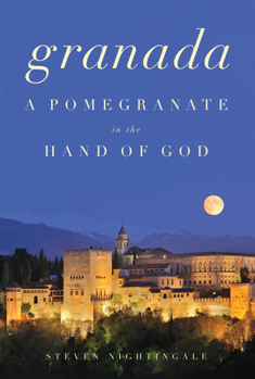 Hardcover Granada: A Pomegranate in the Hand of God Book