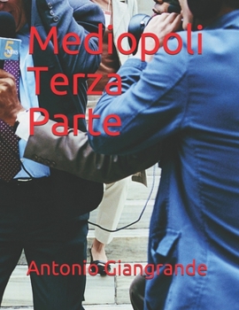 Mediopoli Terza Parte