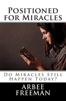Paperback Positioned for Miracles: Do Miracles Still Happen Today? Book