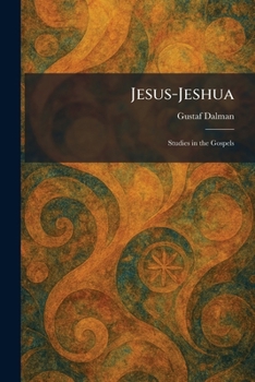 Jesus-Jeshua: Studies in the Gospels
