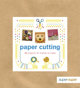 Paperback Paper Cutting: 20 Projects for Friends to Make Book