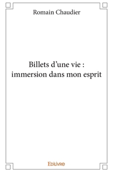 Paperback Billets d'une vie: immersion dans mon esprit [French] Book