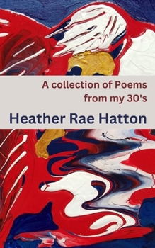Paperback A Collection of Poems from my 30's Book