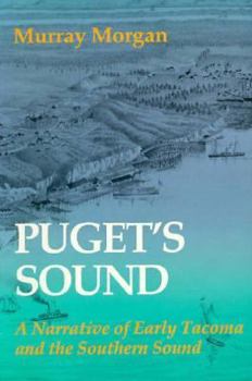 Paperback Puget's Sound: A Narrative of Early Tacoma and the Southern Sound Book