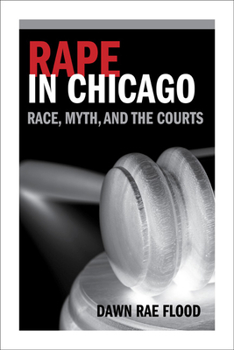 Hardcover Rape in Chicago: Race, Myth, and the Courts Book