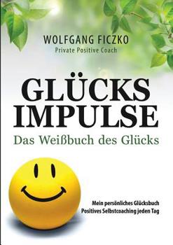 Paperback Glücksimpulse: Das Weißbuch des Glücks [German] Book