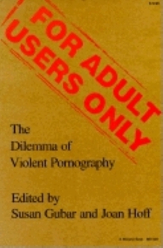 Paperback For Adult Users Only: The Dilemma of Violent Pornography Book