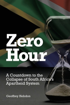 Paperback Zero Hour: A Countdown to Collapse of South Africa's Apartheid System Book