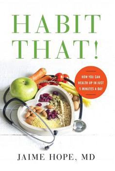 Hardcover Habit That!: How You Can Health Up in Just 5 Minutes a Day Book