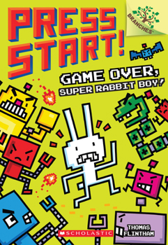 Game Over, Super Rabbit Boy! & Super Rabbit Boy Powers Up! Bind-up for Trade - Book #1 of the Press Start!