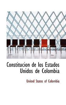Paperback Constitucion de Los Estados Unidos de Colombia Book