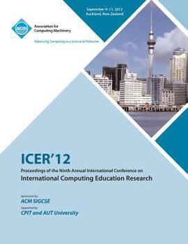 Paperback Icer 12 Proceedings of the Ninth Annual International Conference on International Computing Education Research Book
