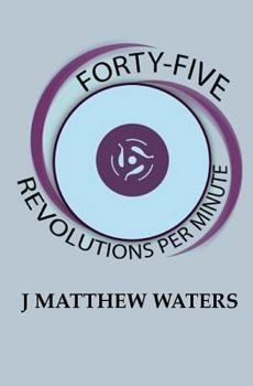 Paperback Forty-Five Revolutions per Minute Book