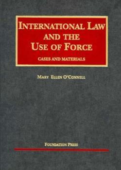 Hardcover International Law and the Use of Force: Cases and Materials Book