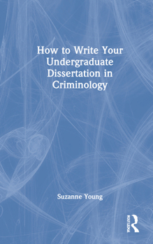 Hardcover How to Write Your Undergraduate Dissertation in Criminology Book