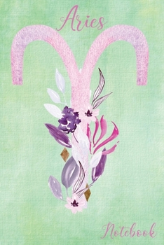 Aries Notebook: The Ram - March 21-April 19 - Lined 6 x 9-inch size with 120 pages