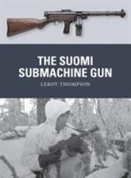 The Suomi Submachine Gun - Book #54 of the Osprey Weapons