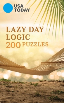 Paperback USA Today Lazy Day Logic: 200 Puzzles Book