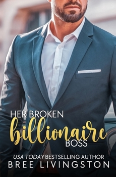 Paperback Her Broken Billionaire Boss: A Clean Billionaire Romance Book Three Book