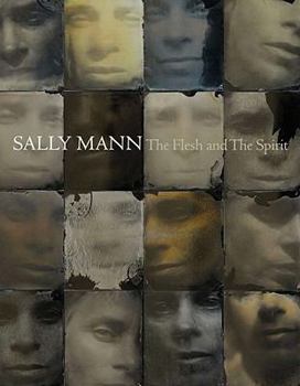 Hardcover Sally Mann: The Flesh and the Spirit Book