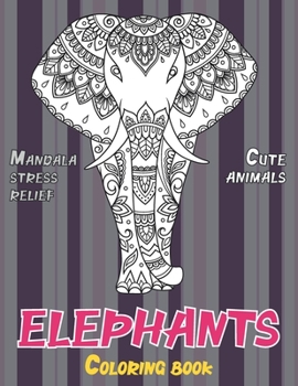 Paperback Coloring Book Cute Animals - Mandala Stress Relief - Elephants Book
