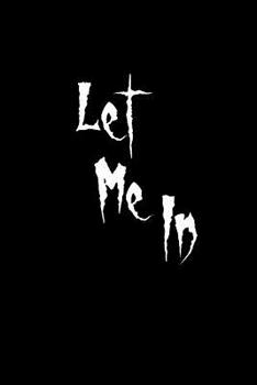 Paperback Let Me In: Notebook 6x9 Dotted - Horror Halloween Notepad Gift Book