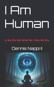 Paperback I Am Human: & We Are Not What We Think We Are Book