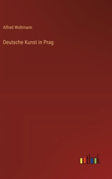 Hardcover Deutsche Kunst in Prag [German] Book