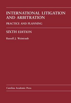 Hardcover International Litigation and Arbitration: Practice and Planning (Law Casebook) Book