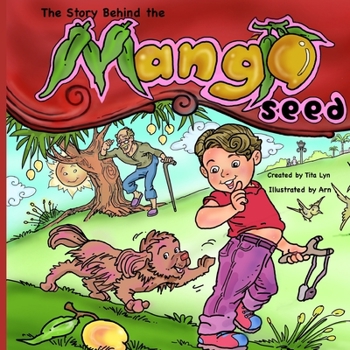 Paperback The Story Behind the Mango Seed: Fun Children's Book for Ages 4-8 Book