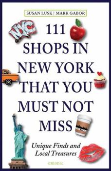 Paperback 111 Shops in New York That You Must Not Miss: Unique Finds and Local Treasures Book