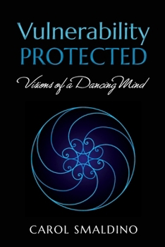 Vulnerability Protected: Visions of a Dancing Mind