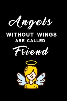 Paperback Angels without wings are called friend for female: Notebook for the best friend in the world Book