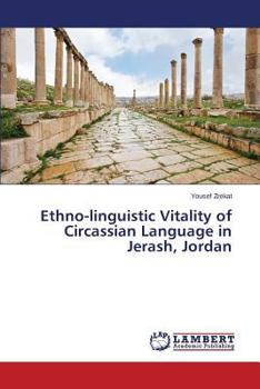 Paperback Ethno-Linguistic Vitality of Circassian Language in Jerash, Jordan Book