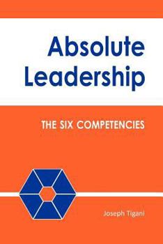 Paperback Absolute Leadership: The Six Competencies Book