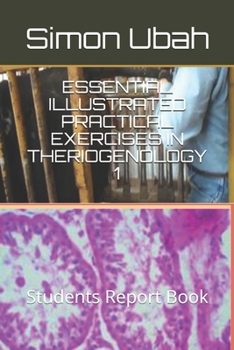 Paperback Essential Illustrated Practical Exercises in Theriogenology 1: Students Report Book