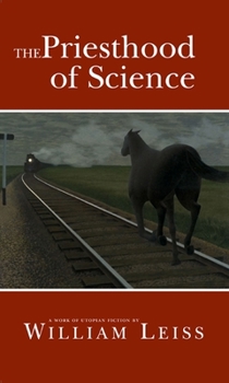 Paperback The Priesthood of Science: A Work of Utopian Fiction Book