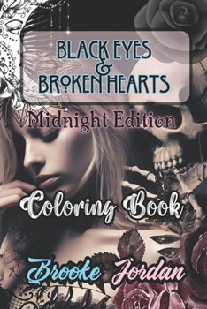 Paperback Black Eyes & Broken Hearts: Midnight Edition Coloring Book