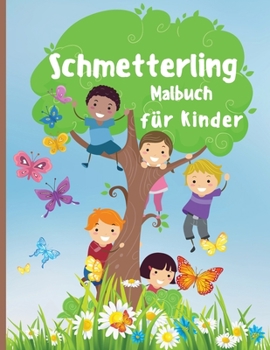 Paperback Schmetterling Malbuch f?r Kinder: 30 Erstaunlich und Niedlich Schmetterlinge f?r Farbe - Einfaches und Leichtes Schmetterlinge-Malbuch f?r Kinder - Ge [German] Book