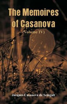 Paperback The Memoires of Casanova: (Volume IV) Book