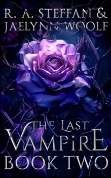 The Last Vampire: Book Two - Book #2 of the Last Vampire