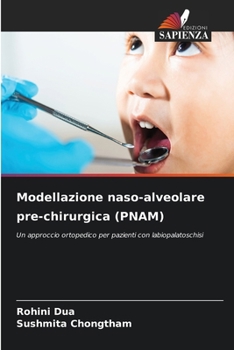 Modellazione naso-alveolare pre-chirurgica (PNAM) (Italian Edition)